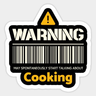 Warning may spontaneously start talking about cooking Sticker